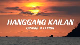 Orange amp Lemons  Hanggang Kailan Lyrics [upl. by Ahsiliw487]