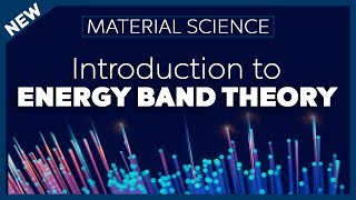 Introduction to Energy Band Theory  Material Science [upl. by Lyrej]