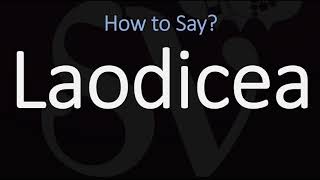 How to Pronounce Laodicea CORRECTLY [upl. by Nosylla]