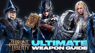 ULTIMATE CLASS  WEAPON GUIDE Throne amp Liberty [upl. by Krystle]