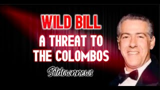 Wild Bill Colombo Family Threat [upl. by Riggins]