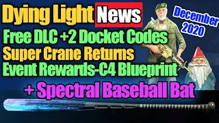 Dying Light NewsNew DLC Super Crane Event And 2 Gold Docket Codes December 2020 [upl. by Chiquia]