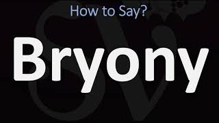 How to Pronounce Bryony CORRECTLY [upl. by Liggett]