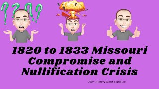 1820 to 1833 Missouri Compromise and Nullification Crisis [upl. by Mehelhteb189]