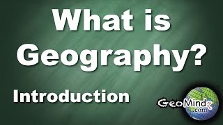 What is Geography 17 Introduction [upl. by Marcell]