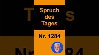 Der einzige  Spruch des Tages 1284 shorts [upl. by Aitercal]