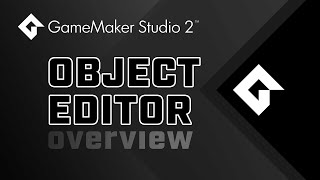 GameMaker Studio 2  Object Editor  Overview [upl. by Lengel]