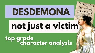 Why Desdemona is more than a victim  Character analysis  Othello  Top grade  Shakespeare [upl. by Eceertal]