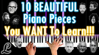 10 BEAUTIFUL piano pieces you WANT to learn TODAY Or in 2020 [upl. by Yila]