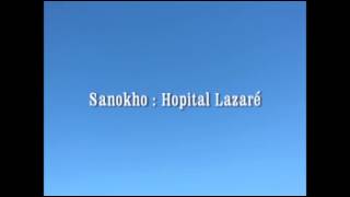 Sanokho  hopital lazaré Partie 1 [upl. by Pages]