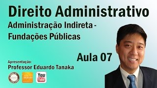 Direito Administrativo  Aula 05 Administração Indireta  Aspectos Gerais [upl. by Nwahsan]