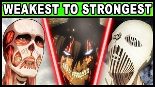 All 19 Titan Shifters RANKED from Weakest to Strongest Attack on Titan  Shingeki no Kyojin [upl. by Eidde]