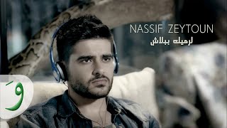 Nassif Zeytoun  Larmik Bbalach Official Music Video  ناصيف زيتون  لرميك ببلاش [upl. by Koerlin510]