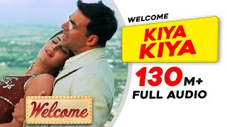 Kiya Kiya  Full Audio  Welcome Movie  Akshay Kumar Katrina Kaif Nana Patekar Anil Kapoor [upl. by Stanzel]