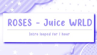 ROSES  Juice WRLD Intro loop for 1 hour Request [upl. by Iuqcaj]