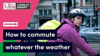 How to commute by bike whatever the weather  Commute Smart [upl. by Jacey]