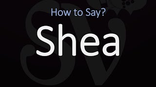 How to Pronounce Shea CORRECTLY [upl. by Clute]