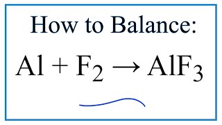 How to Balance Al  F2  AlF3 Aluminum  Fluorine Molecular [upl. by Letnom]