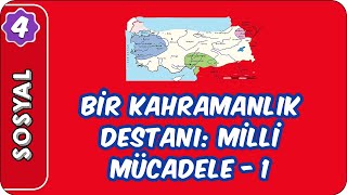 Bir Kahramanlık Destanı Milli Mücadele  1  4 Sınıf Sosyal Bilgiler evokul Kampı [upl. by Gretchen857]