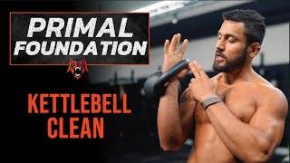 Primal Foundation  Proper Kettlebell Clean  Eric Leija [upl. by Newmann]