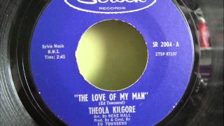 THEOLA KILGORE  THE LOVE OF MY MAN [upl. by Sikleb]