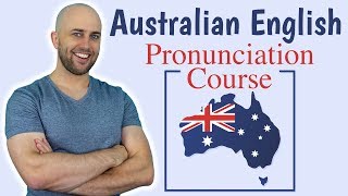 Australian English Pronunciation Course  How to do an Australian accent [upl. by Nnadroj]