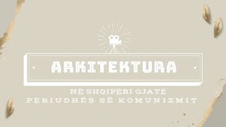 Arkitektura në Shqipëri gjatë periudhës së komunizmit [upl. by Anirpas107]