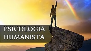 Psicologia Humanista A 3ª Força da Psicologia [upl. by Stinson394]