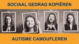 Sociaal gedrag kopieren autisme camoufleren [upl. by Ayerf]