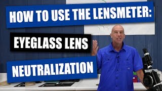 How To Use The Lensmeter  Eyeglass Lens Neutralization [upl. by Nilyaj102]