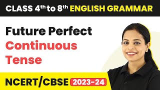 Future Perfect Continuous Tense  Tenses  Class 4 to 8 English Grammar [upl. by Eyaf]