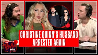 Christine Quinns Husband Arrested AGAIN You Wont Believe Why  The TMZ Podcast [upl. by Adnek]