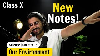 Our Environment  Complete NCERT NOTES  Class 10 Science  Chapter 15 [upl. by Satsok706]