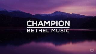 Champion Lyrics  Bethel Music [upl. by Drofnas]