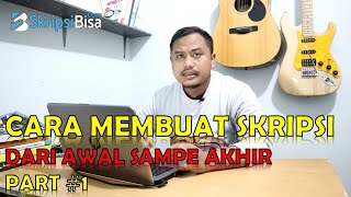 Cara Membuat Skripsi Dari Awal Sampai Akhir Part 01  Sistematika Penulisan Skripsi [upl. by Magdala]