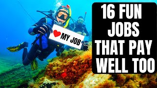 16 FUN JOBS THAT PAY WELL TOO [upl. by Willem278]