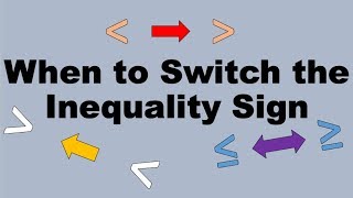 When Do You Need to Change Inequality Signs [upl. by Tiny]