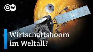 Galaktische Aussicht Wirtschaftsboom im Weltall  DW Wirtschaft [upl. by Gerkman]