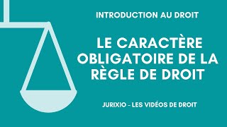 La règle de droit 2  Le caractère obligatoire [upl. by Ollopa90]