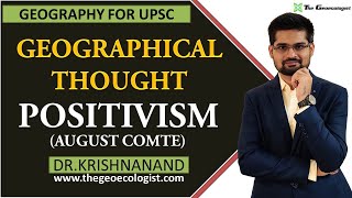 Positivism In Geographical Thought  August Comtes Principles  Human Geography  Dr Krishnanand [upl. by Levins]