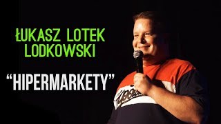 Łukasz quotLotekquot Lodkowski  Hipermarkety  StandUp  2018 [upl. by Einohpets]