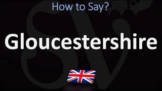 How to Pronounce Gloucestershire CORRECTLY [upl. by Rebane458]