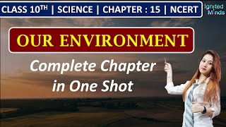 Class 10th Science  Our Environment  Chapter 15  NCERT [upl. by Prissy]