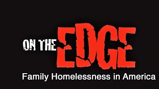 on the edge Family Homelessness in America [upl. by Brotherson]