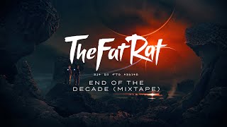 TheFatRat  End Of The Decade Mixtape [upl. by Editha]