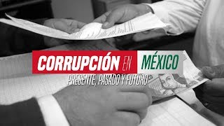 Corrupción en México Presente pasado y futuro [upl. by Heidt]