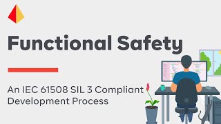 Functional Safety An IEC 61508 SIL 3 Compliant Development Process [upl. by Fraser]