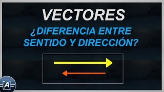 VECTORES  ¿QUÉ ES SENTIDO y DIRECCIÓN [upl. by Refinnaj82]