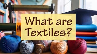 Basics Of Textiles Introduction To Textile Definition of Textile What Is A Textile [upl. by Bartlett874]