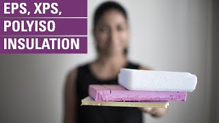 EPS XPS amp Polyiso insulation  everything you need to know [upl. by Nij114]